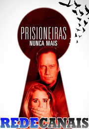 Imagem Prisioneiras Nunca Mais (2016)