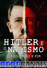 Imagem Hitler e o Nazismo: Começo, Meio e Fim (2024)